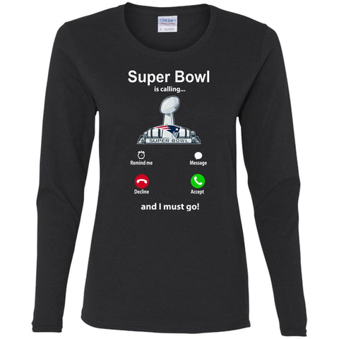 Nfl - Super Bowl Is Calling And I Must Go New England Patriots 2019 Football Women Long Sleeve Shirt Black / S Women Long Sleeve Shirt - parenttees