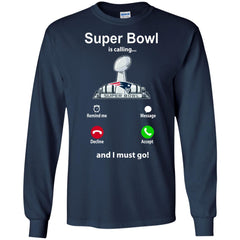 Nfl - Super Bowl Is Calling And I Must Go New England Patriots 2019 Football Men Long Sleeve Shirt Men Long Sleeve Shirt - parenttees