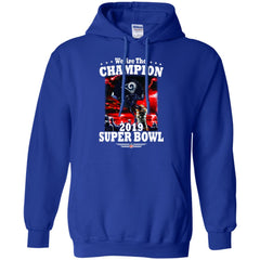 Nfl – Los Angeles Rams We Are The Champion 2019 Super Bowl Football Pullover Hoodie Sweatshirt Pullover Hoodie Sweatshirt - parenttees