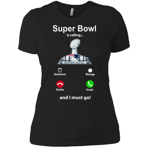 Nfl - Super Bowl Is Calling And I Must Go New England Patriots 2019 Football Women Cotton T-Shirt Black / X-Small Women Cotton T-Shirt - parenttees