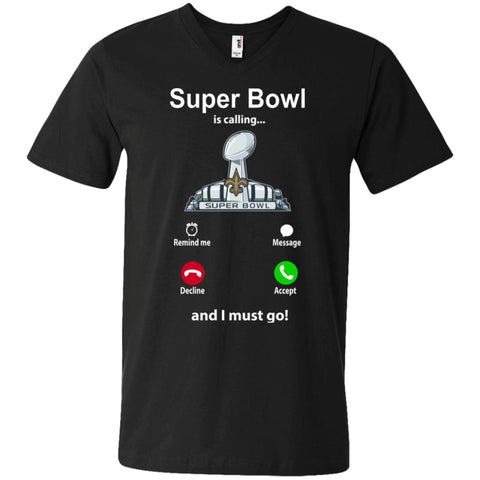 Nfl - Super Bowl Is Calling And I Must Go New Orleans Saints 2019 Football Men V-Neck T-Shirt Black / S Men V-Neck T-Shirt - parenttees