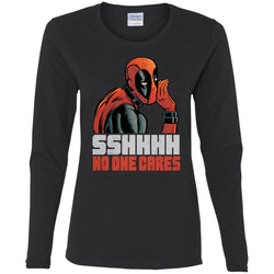 Marvel Deadpool Shhh No One Cares Whisper Women Long Sleeve Shirt