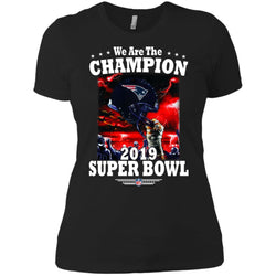 Nfl – New England Patriots We Are The Champion 2019 Super Bowl Football Women Cotton T-Shirt