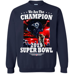 Nfl – Los Angeles Rams We Are The Champion 2019 Super Bowl Football Crewneck Pullover Sweatshirt Crewneck Pullover Sweatshirt - parenttees