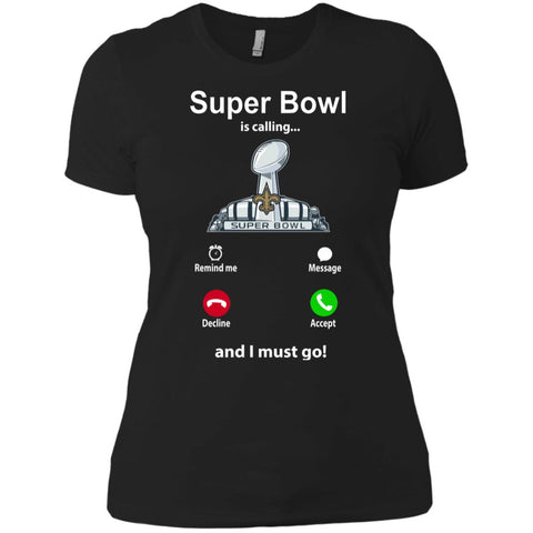 Nfl - Super Bowl Is Calling And I Must Go New Orleans Saints 2019 Football Women Cotton T-Shirt Black / X-Small Women Cotton T-Shirt - parenttees