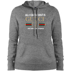 All I Care About Is Gucci Like Maybe 3 People T-shirt Women Hooded Sweatshirt Women Hooded Sweatshirt - parenttees