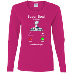 Nfl - Super Bowl Is Calling And I Must Go New England Patriots 2019 Football Women Long Sleeve Shirt Women Long Sleeve Shirt - parenttees