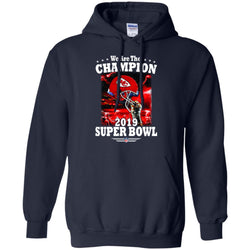 Nfl – Kansas City Chiefs We Are The Champion 2019 Super Bowl Football Pullover Hoodie Sweatshirt