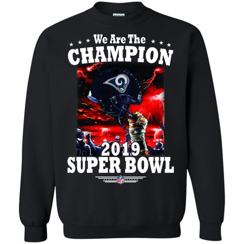 Nfl – Los Angeles Rams We Are The Champion 2019 Super Bowl Football Crewneck Pullover Sweatshirt Black / S Crewneck Pullover Sweatshirt - parenttees