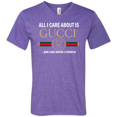 All I Care About Is Gucci Like Maybe 3 People T-shirt Men V-Neck T-Shirt Men V-Neck T-Shirt - parenttees