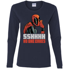 Marvel Deadpool Shhh No One Cares Whisper Women Long Sleeve Shirt Women Long Sleeve Shirt - parenttees