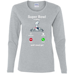 Nfl - Super Bowl Is Calling And I Must Go New England Patriots 2019 Football Women Long Sleeve Shirt