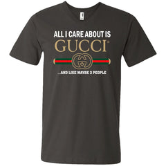 All I Care About Is Gucci Like Maybe 3 People T-shirt Men V-Neck T-Shirt Men V-Neck T-Shirt - parenttees