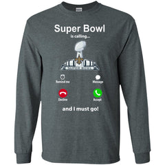 Nfl - Super Bowl Is Calling And I Must Go New Orleans Saints 2019 Football Men Long Sleeve Shirt Men Long Sleeve Shirt - parenttees