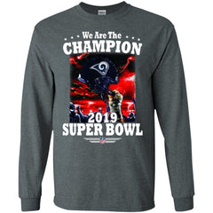 Nfl – Los Angeles Rams We Are The Champion 2019 Super Bowl Football Men Long Sleeve Shirt Men Long Sleeve Shirt - parenttees