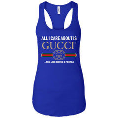 All I Care About Is Gucci Like Maybe 3 People T-shirt Women Tank Top Women Tank Top - parenttees