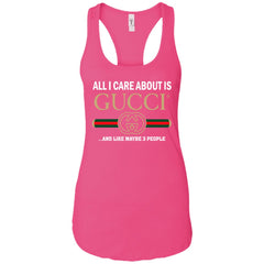 All I Care About Is Gucci Like Maybe 3 People T-shirt Women Tank Top Women Tank Top - parenttees