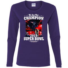 Nfl – New England Patriots We Are The Champion 2019 Super Bowl Football Women Long Sleeve Shirt Women Long Sleeve Shirt - parenttees