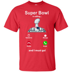 Nfl - Super Bowl Is Calling And I Must Go New England Patriots 2019 Football Men Cotton T-Shirt