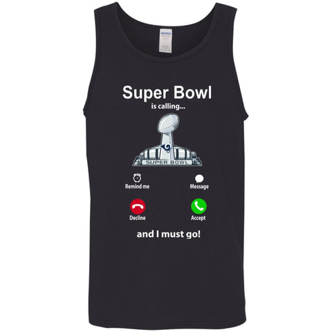 Nfl - Super Bowl Is Calling And I Must Go Los Angeles Rams 2019 Football Men Cotton Tank Black / X-Small Men Cotton Tank - parenttees