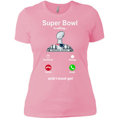 Nfl - Super Bowl Is Calling And I Must Go New England Patriots 2019 Football Women Cotton T-Shirt Women Cotton T-Shirt - parenttees