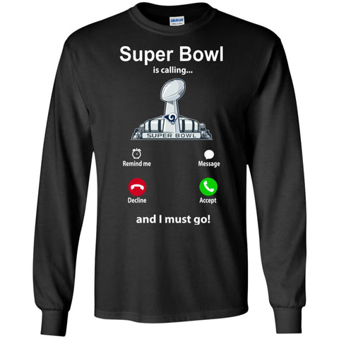 Nfl - Super Bowl Is Calling And I Must Go Los Angeles Rams 2019 Football Men Long Sleeve Shirt Black / S Men Long Sleeve Shirt - parenttees