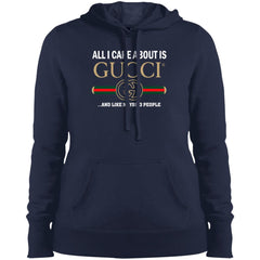 All I Care About Is Gucci Like Maybe 3 People T-shirt Women Hooded Sweatshirt Women Hooded Sweatshirt - parenttees