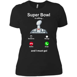 Nfl - Super Bowl Is Calling And I Must Go Kansas City Chiefs 2019 Football Women Cotton T-Shirt