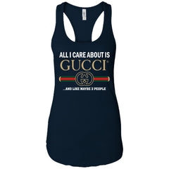 All I Care About Is Gucci Like Maybe 3 People T-shirt Women Tank Top Women Tank Top - parenttees