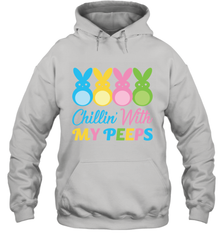 Chillin With My Cute Peeps Easter Bunny Funny Eggs Pullover Hoodie Sweatshirt Apparel - parenttees