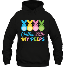 Chillin With My Cute Peeps Easter Bunny Funny Eggs Pullover Hoodie Sweatshirt Apparel - parenttees